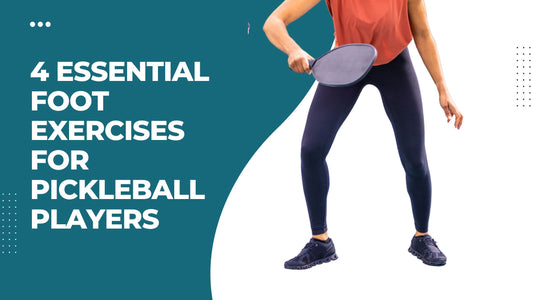 4 Essential Foot Exercises for Pickleball Players