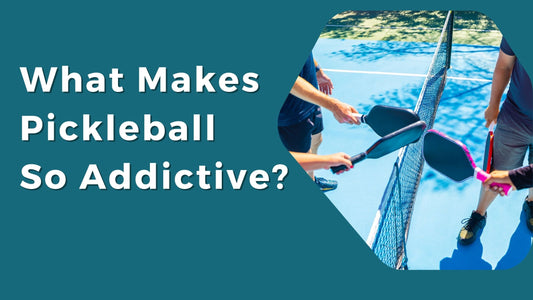 What Makes Pickleball So Addictive?